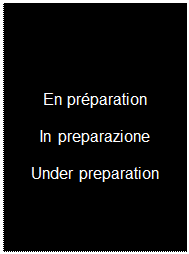 Zone de Texte: En pr�paration

In preparazione

Under preparation
